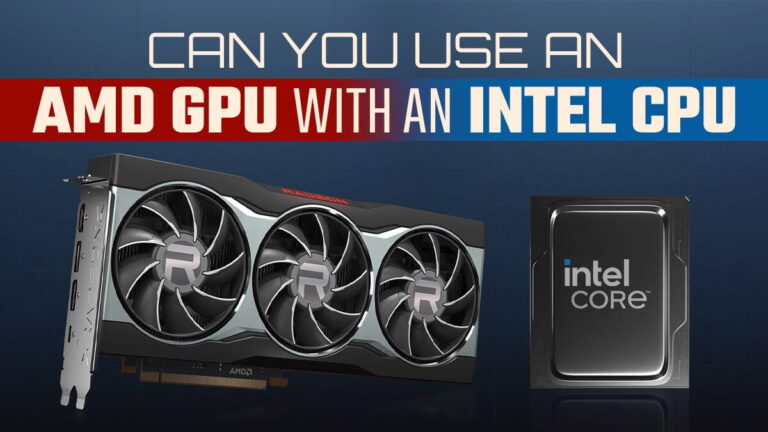 Can You Use Amd Gpu With Intel Cpu?